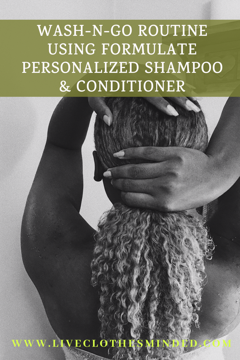 wash-n-go routine-formulate-personalized shampoo and conditioner-natural hair-curly hair